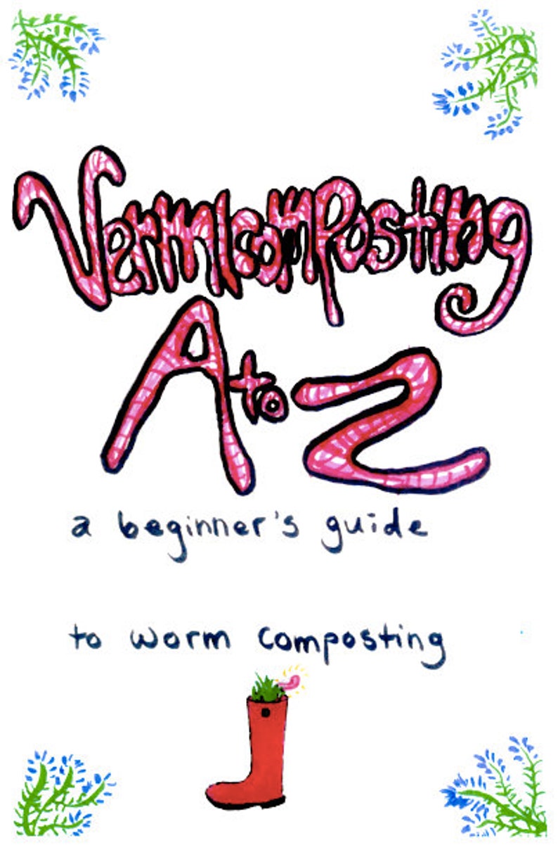 Vermicomposting A to Z: An Instructional Zine on Worm Composting - Image 2